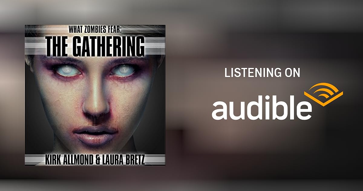 What Zombies Fear 3 The Gathering by Kirk Allmond, Laura Bretz